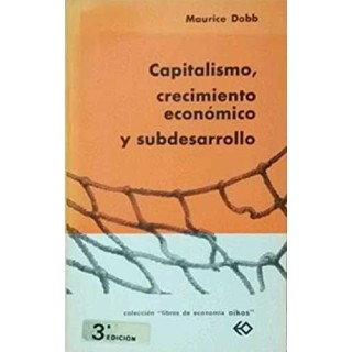 Capitalismo, Crecimiento Economico y Subdesarrollo